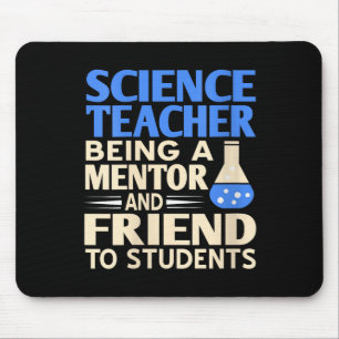 Mentor und Freund von Wissenschaftslehrerinnen Mousepad