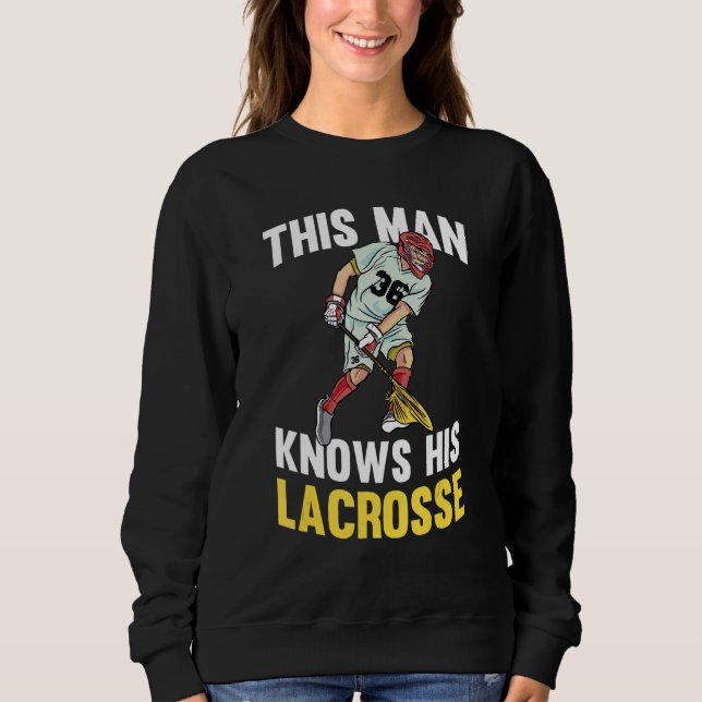 Mentoren Dieser Mann kennt seinen Lacrosse Match T Sweatshirt (Vorderseite)