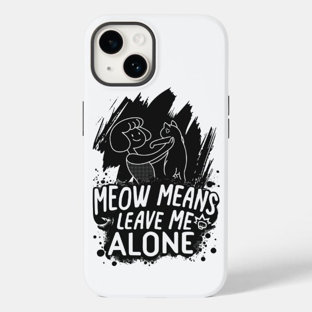 Meow bedeutet, mich allein ein tolles Cat-Zitat Ve Case-Mate iPhone Hülle (Rückseite)