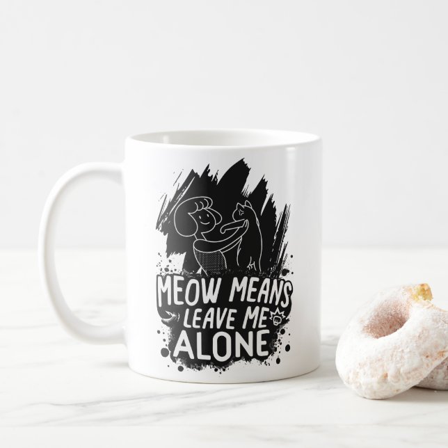Meow bedeutet, mich allein ein tolles Cat-Zitat Ve Kaffeetasse (Mit Donut)