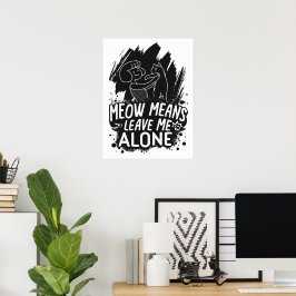 Meow bedeutet, mich allein ein tolles Cat-Zitat Ve Poster