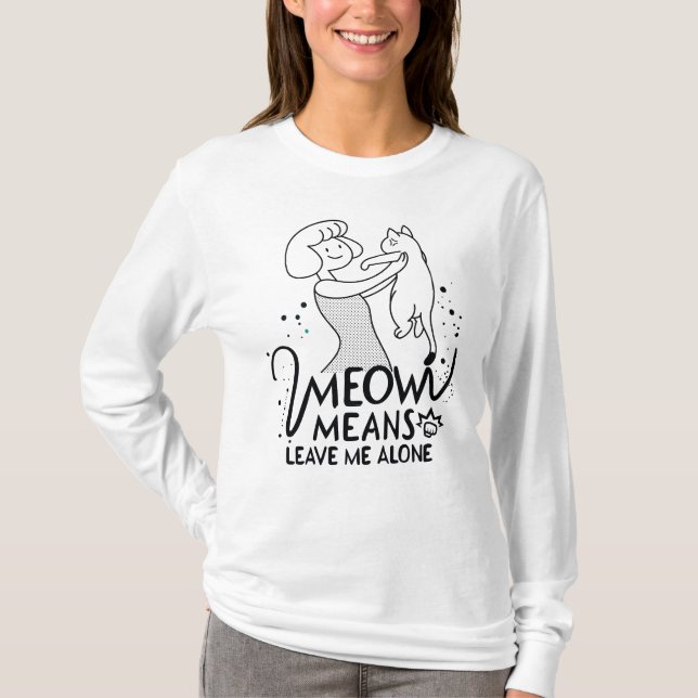 Meow bedeutet, mich allein Verlassen - Ästhetische T-Shirt (Vorderseite)