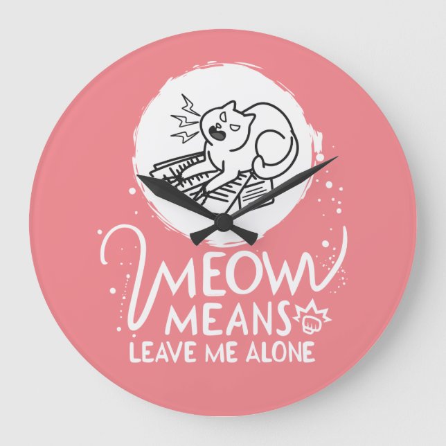 Meow bedeutet, mich allein Verlassen - zornige, fl Große Wanduhr (Vorderseite)