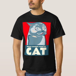 "Meow" bedeutet "Werde in Cat-komischen Zitat-T - T-Shirt