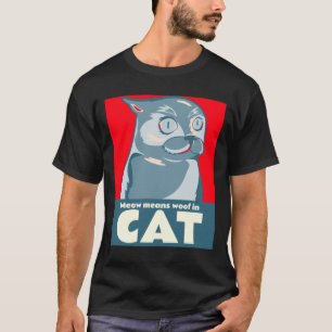 "Meow" bedeutet "Werde in Cat-komischen Zitat-T - T-Shirt