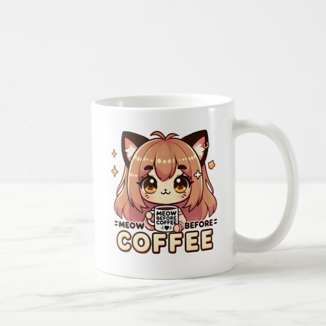 Meow Bevor Kaffee - Kawaii Chibi Girl mit Katze Kaffeetasse (Rechts)