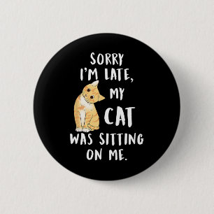 Meow Cat Sorry, dass ich spät dran bin. Button