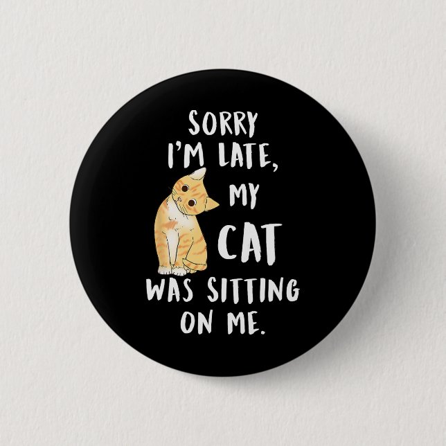 Meow Cat Sorry, dass ich spät dran bin. Button (Vorderseite)