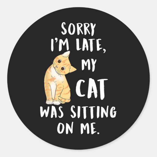 Meow Cat Sorry, dass ich spät dran bin. Runder Aufkleber (Vorderseite)