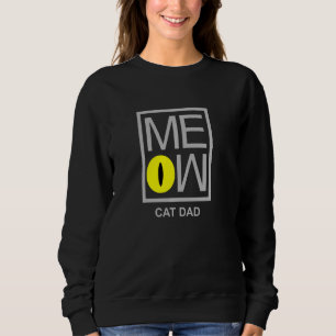 Meow Cat Vater Novelty Graphic Pet Lover Fun T-Shi Sweatshirt