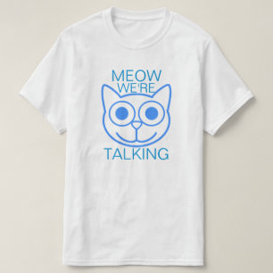 Meow, den wir sprechen T-Shirt