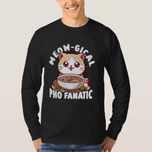Meow-Gical Pho Fanatic - Vietnamese Food Pho Soup T-Shirt