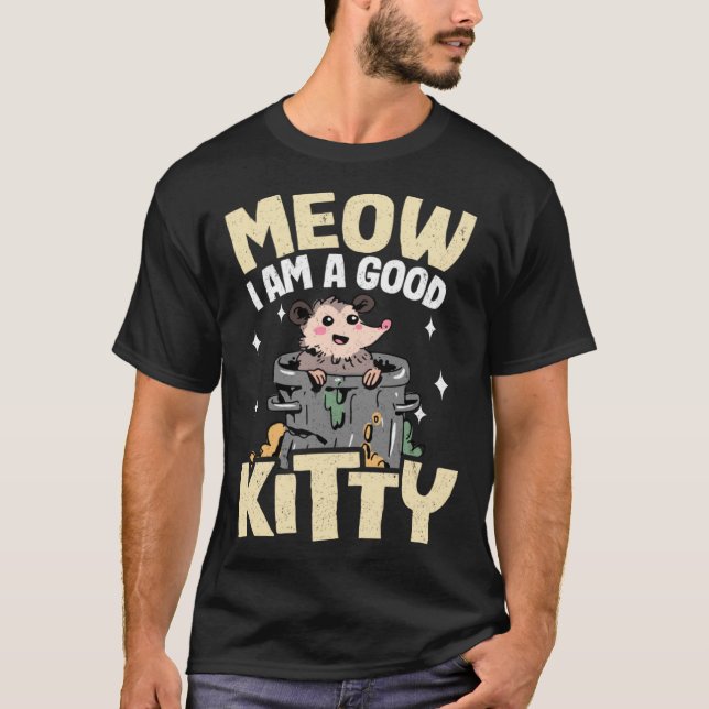 Meow Ich bin ein guter Kitty Jokes Opossum Meme Po T-Shirt (Vorderseite)