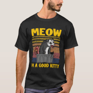 Meow Ich bin ein guter Kitty Opossum Jokes Meme Po T-Shirt