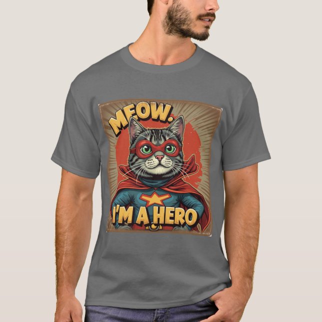 Meow, ich bin ein Held - Fun Cat Lover's T-Shirt (Vorderseite)