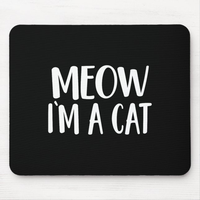 Meow Ich bin eine Katze - Halloween-Kostüm Mousepad (Vorne)