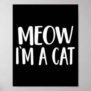 Meow Ich bin eine Katze - Halloween-Kostüm Poster
