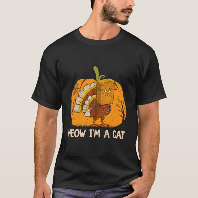 Meow I'M A Cat Thanksgiving Pumpkin Turkey Face Ca T-Shirt (Vorderseite)