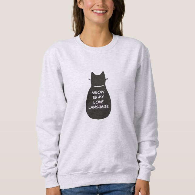 Meow ist meine Liebe Sweatshirt (Vorderseite)