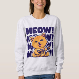 Meow Meow Meow Meow Sweatshirt