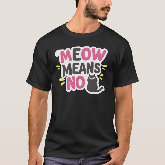 Meow Mood Funny Cat Design T-Shirt (Vorderseite)
