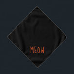 Meow Niedlich Orange Text Klein Schwarz Pet Halstuch<br><div class="desc">Schwarze Bandana mit niedlich orangefarbenem Text.. Meow. Folgen Sie dem Link "Diese Vorlage personalisieren",  um den Namen Ihres Tieres hinzuzufügen. Sie können auch auf "Weiter anpassen" klicken,  um alle weiteren Änderungen vorzunehmen.</div>