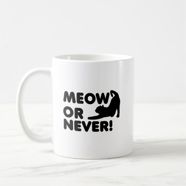 Meow oder nie lustiger Mug Kaffeetasse (Links)