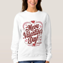 Meow Valentine Sweatshirt