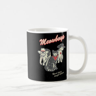 Meowboys Harte Zeiten Zähe Kätzchen Cowboy Katzen Kaffeetasse