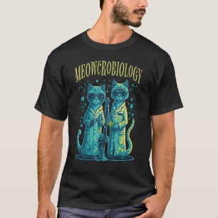 Meowcrobiologie Katze Miau Mikrobiologie Wissensch T-Shirt