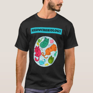 Meowcrobiologie Katze Miau Mikrobiologie Wissensch T-Shirt