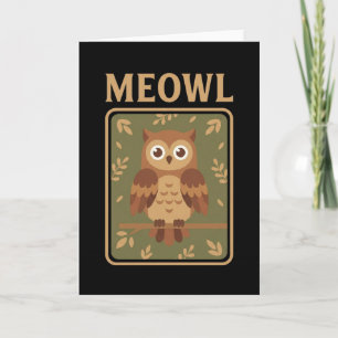 Meowl - Lustiges Meow Katze Eule Brainrot Meme Karte