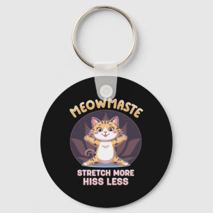 Meowmaste Katzen-Yoga-Stretch Mehr Zischen Weniger Schlüsselanhänger
