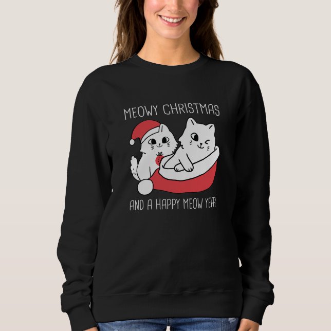 Meowy Christmas And A Happy Meow Year Sweatshirt (Vorderseite)