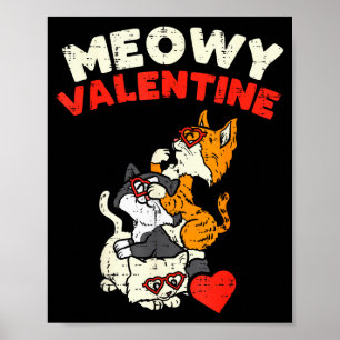Meowy Valentinstag Katzen Süße Katze Valentinstag  Poster
