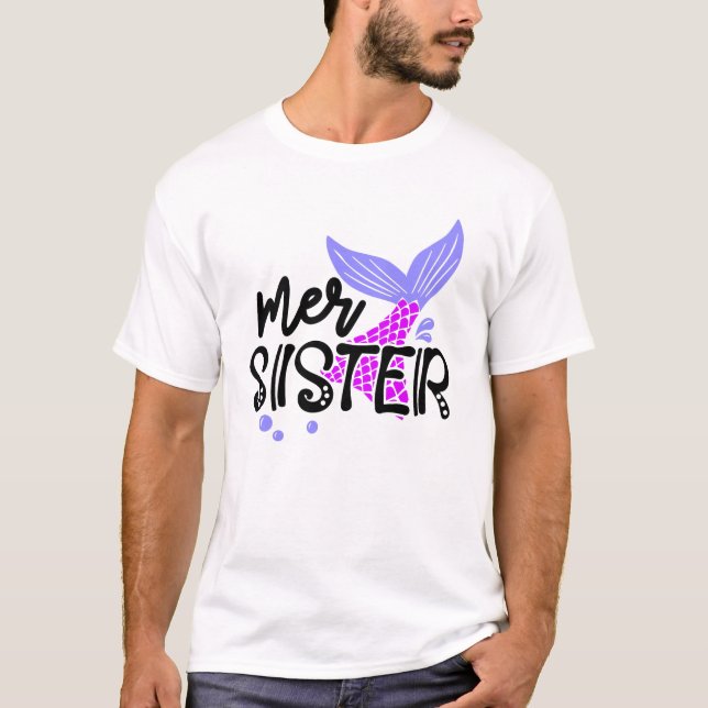 Mer-Sister-Shirt-Mermaid-Schwanz T+Shirt T-Shirt (Vorderseite)