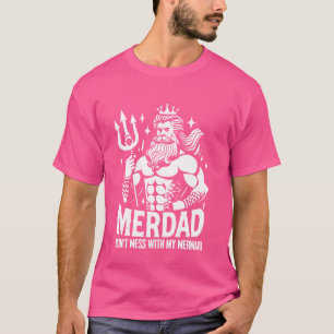 Merdad Dont mit meiner Meerjungfrau T-Shirt