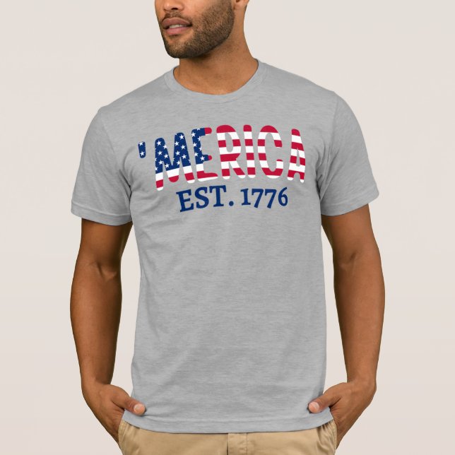 'merica Est. 1776 American Patriotic T - Shirt (Vorderseite)
