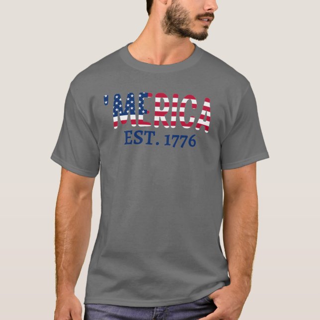 'merica Est. 1776 Patriotischer amerikanischer T - T-Shirt (Vorderseite)