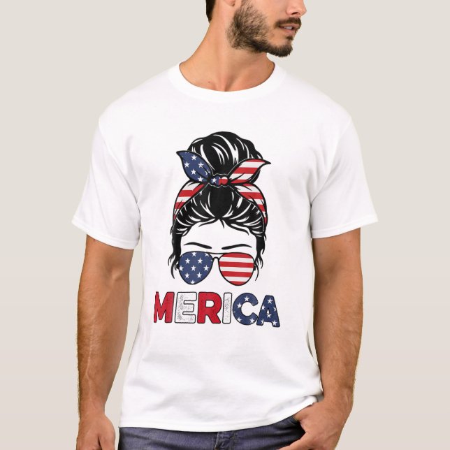 Merica Mama Girl American Flag Messy Bun Hair 4TH  T-Shirt (Vorderseite)