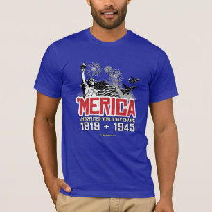 'Merica - unbestrittene Weltkrieg-Champions T-Shirt