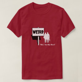 Merkwürdig - Ein MisterP-Shirt T-Shirt