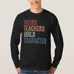 Merkwürdige Lehrer bauen Charaktere Lustige Sprüch T-Shirt