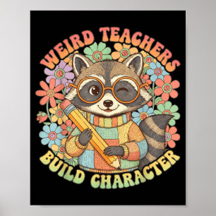 Merkwürdiger Lehrer baut Charakter Waschbär Blumen Poster
