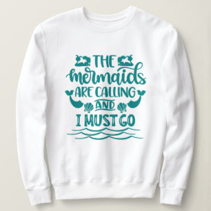 Mermaid Beach   Die Meerjungfrauen rufen Sweatshirt