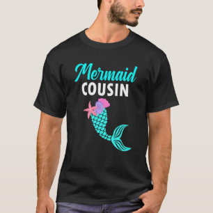 Mermaid Cousin Funny Family Matching Geburtstag Te T-Shirt