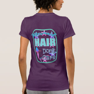 Mermaid Hair kümmert sich nicht T-Shirt