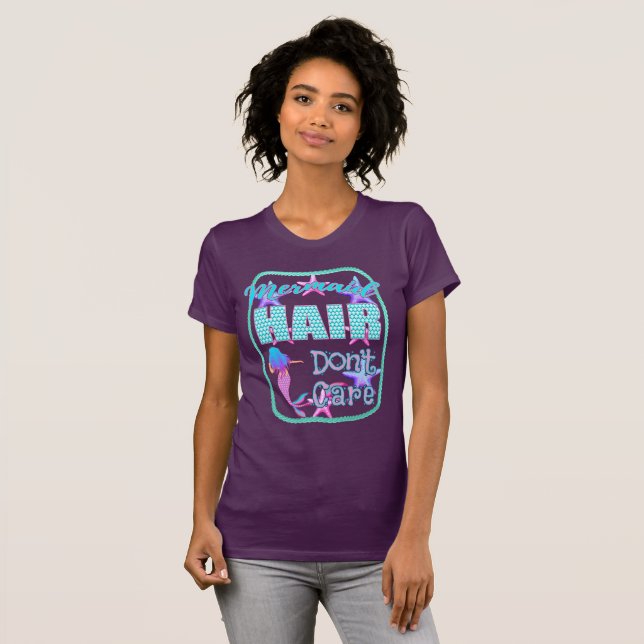 Mermaid Hair kümmert sich nicht T-Shirt (Vorne ganz)