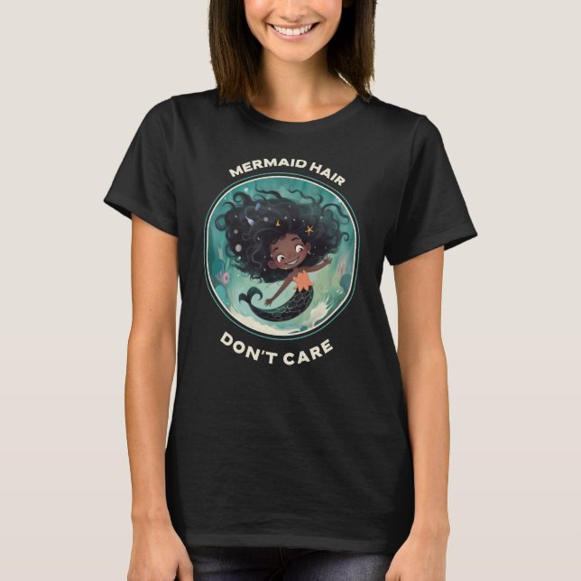 Mermaid Hair kümmert sich nicht T-Shirt (Vorderseite)