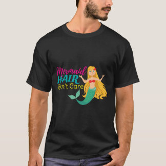 Mermaid Hair kümmert sich nicht um den Spaß T-Shirt